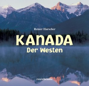 gebrauchtes Buch – Reiner Harscher – Kanada : der Westen.