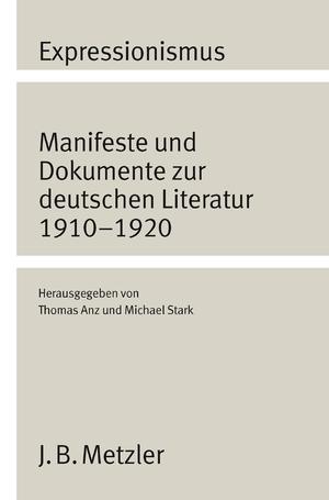 ISBN 9783476004116: Expressionismus. Manifeste und Dokumente zur deutschen Literatur 1910 - 1920.