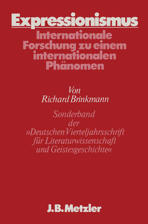 ISBN 9783476004444: Expressionismus: Internationale Forschung zu einem internationalen Problem - Sonderband der "Deutschen Vierteljahresschrift für Literaturwissenschaft und Geistesgeschichte"