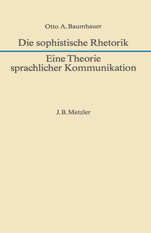 ISBN 9783476005922: Die sophistische Rhetorik - Eine Theorie sprachlicher Kommunikation