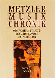 ISBN 9783476009296: Metzler Musik Chronik. Vom frühen Mittelalter bis zur Gegenwart.