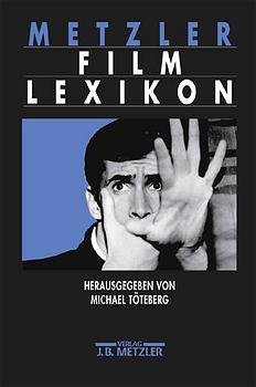 ISBN 9783476009463: Metzler-Film-Lexikon. hrsg. von Michael Töteberg