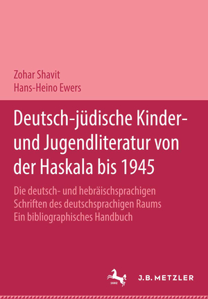 ISBN 9783476014214: Deutsch-jüdische Kinder- und Jugendliteratur von der Haskala bis 1945 : die deutsch- und hebräischsprachigen Schriften des deutschsprachigen Raums , ein bibliographisches Handbuch. Zohar Shavit und Hans-Heino Ewers. In Zusammenarbeit mit Annegret Völpel und Ran HaCohen und unter Mitw. von Dieter Richter