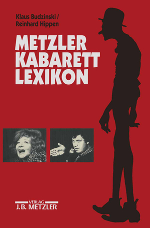 ISBN 9783476014481: Metzler Kabarett Lexikon: In Verbindung mit dem Deutschen Kabarettarchiv (German Edition)