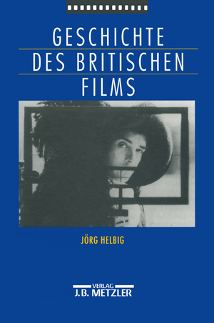 ISBN 9783476015105: Geschichte des britischen Films