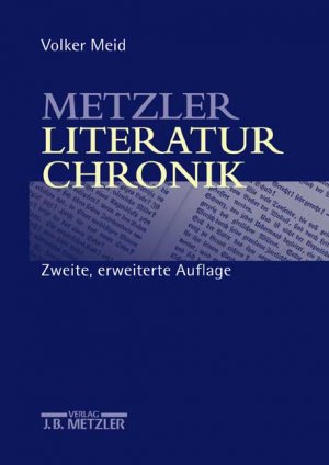 ISBN 9783476016010: Metzler-Literatur-Chronik: Werke deutschsprachiger Autoren. Mit einem Vorwort des Verfassers. Mit Literaturhinweisen. Mit einem Personen- und Werkregister.