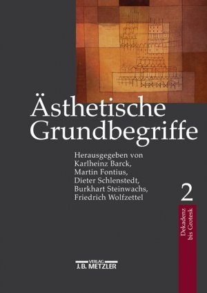 ISBN 9783476016560: Ästhetische Grundbegriffe - Historisches Wörterbuch in sieben Bänden. Band 2: Dekadent bis Grotesk