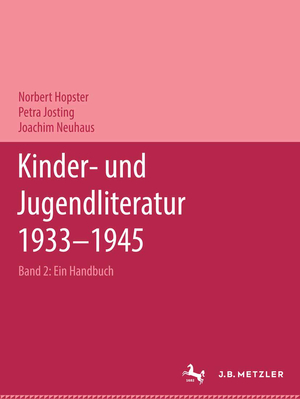 ISBN 9783476018373: Kinder- und Jugendliteratur 1933–1945 - Ein Handbuch. Band 2: Darstellender Teil