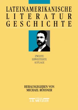 gebrauchtes Buch – Rössner, Michael  – Lateinamerikanische Literaturgeschichte. Unter Mitarbeit von Walter Bruno Berg, Vittoria Borsò, Hans Hinterhäuser u.a. herausgegeben von Michael Rössner.