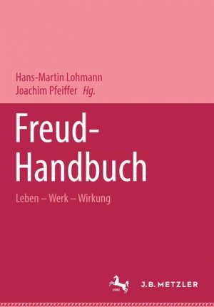 ISBN 9783476018960: Freud-Handbuch - Leben – Werk – Wirkung