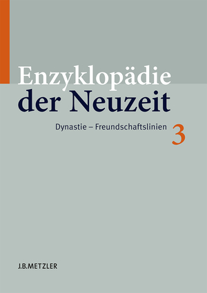 ISBN 9783476019936: Enzyklopädie der Neuzeit - Band 3: Dynastie–Freundschaftslinien