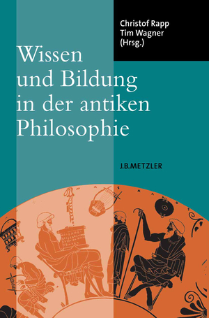 ISBN 9783476021472: Wissen und Bildung in der antiken Philosophie