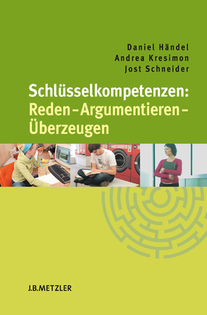 ISBN 9783476021656: Schlüsselkompetenzen: Reden – Argumentieren – Überzeugen