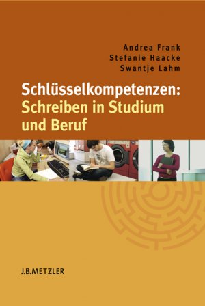 ISBN 9783476021663: Schlüsselkompetenzen: Schreiben in Studium und Beruf