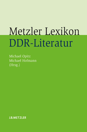 ISBN 9783476022387: Metzler Lexikon DDR-Literatur - Autoren - Institutionen - Debatten