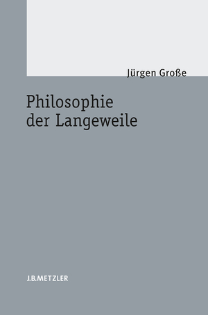 ISBN 9783476022813: Philosophie der Langeweile