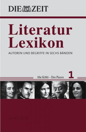 ISBN 9783476022875: DIE ZEIT Literatur-Lexikon - Autoren und Begriffe in sechs Bänden - Mit dem Besten aus der ZEIT