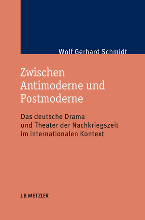 ISBN 9783476023094: Zwischen Antimoderne und Postmoderne - Das deutsche Drama und Theater der Nachkriegszeit im internationalen Kontext