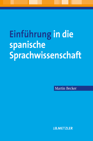 ISBN 9783476023964: Einführung in die spanische Sprachwissenschaft