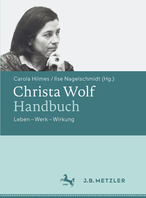 ISBN 9783476025180: Christa Wolf-Handbuch - Leben - Werk - Wirkung