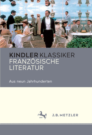 ISBN 9783476040343: Kindler Klassiker Französische Literatur - Aus neun Jahrhunderten