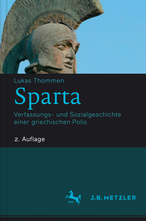 neues Buch – Lukas Thommen – Sparta | Verfassungs- und Sozialgeschichte einer griechischen Polis | Lukas Thommen | Buch | ix | Deutsch | 2017 | Metzler Verlag, J.B. | EAN 9783476043306