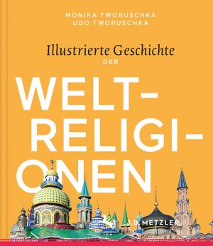 ISBN 9783476044778: Illustrierte Geschichte der Weltreligionen - NEU / OVP