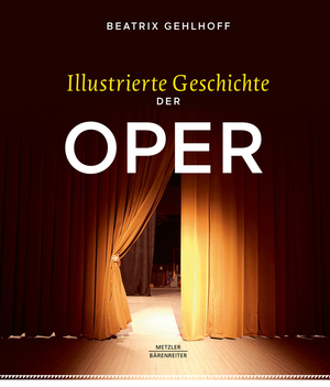 ISBN 9783476047151: Illustrierte Geschichte der Oper