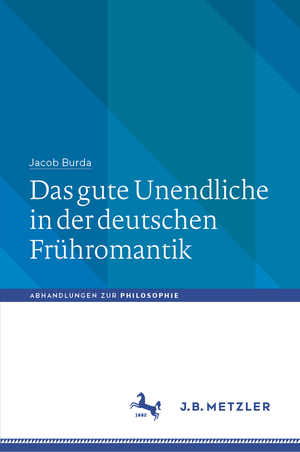 ISBN 9783476050977: Das gute Unendliche in der deutschen Frühromantik