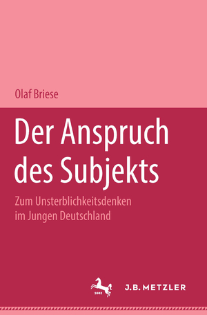 gebrauchtes Buch – Olaf Briese – Der Anspruch des Subjekts. Zum Unsterblichkeitsdenken im Jungen Deutschland.