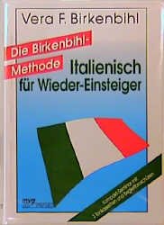 ISBN 9783478063753: Die Birkenbihl-Methode: Italienisch für Wieder-Einsteiger