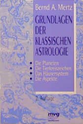 ISBN 9783478085274: Grundlagen der klassischen Astrologie – Die Planeten - die Tierkreiszeichen - das Häusersystem - die Aspekte