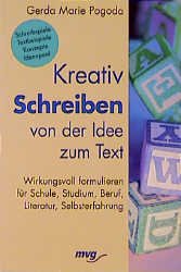 gebrauchtes Buch – Gerda M. Pogoda – Kreativ Schreiben - von der Idee zum Text - Wirkungsvoll formulieren für Schule, Studium, Beruf, Literatur, Selbsterfahrung