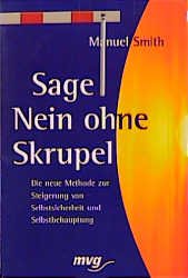 gebrauchtes Buch – Manuel Smith – Sage nein ohne Skrupel. Die neue Methode zur Steigerung von Selbstsicherheit und Selbstbehauptung