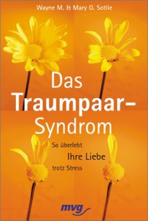 ISBN 9783478088237: Das Traumpaar-Syndrom – So überlebt Ihre Liebe trotz Stress