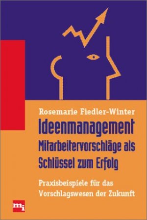 ISBN 9783478386906: Ideenmanagement - Mitarbeitervorschläge als Schlüssel zum Erfolg – Praxisbeispiele für das Vorschlagswesen der Zukunft