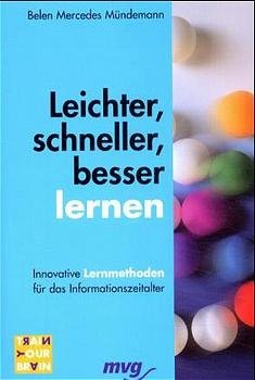 ISBN 9783478728904: Leichter, schneller, besser lernen. Innovative Lernmethoden für das Informationszeitalter