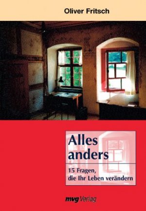 gebrauchtes Buch – Oliver Fritsch – Alles anders  -  15 Fragen, die Ihr Leben verändern. Aus dem Amerik. übers. von Bettina Blank-Mills  -  fast wie neu