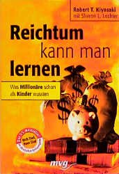 gebrauchtes Buch – Reichtum kann man lernen. Was Millionäre schon als Kinder wussten [Hardcover] Robert Kiyosaki