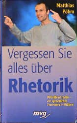 ISBN 9783478732338: Vergessen Sie alles über Rhetorik