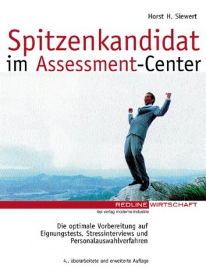 ISBN 9783478742801: Spitzenkandidat im Assessment- Center. Die optimale Vorbereitung auf Eignungstests, Stressinterviews und Personalauswahlverfahren.