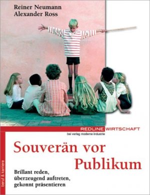 ISBN 9783478743600: Souverän vor Publikum. Brilliant reden, überzeugend auftreten gekonnt präsentieren