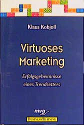 ISBN 9783478812283: Virtuoses Marketing Erfolgsgeheimnisse eines Trendsetters