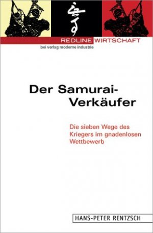 ISBN 9783478812603: Der Samurai-Verkäufer. Die sieben Wege des Kriegers im gnadenlosen Wettbewerb