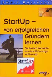 ISBN 9783478853002: StartUp - von erfolgreichen Gründern lernen – Die besten Konzepte aus dem Gründungswettbewerb