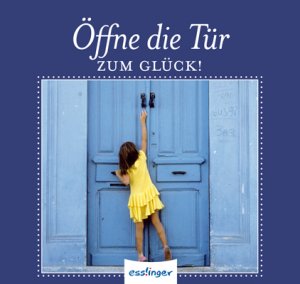 ISBN 9783480228485: Öffne die Tür zum Glück!