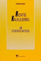 ISBN 9783481007829: Richtig kalkulieren im Stuckgewerbe