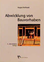 ISBN 9783481012304: Abwicklung von Bauvorhaben – Zeitlicher und organisatorischer Ablauf eines Bauvorhabens von Grundstücksfragen bis zur Abrechnung