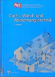 ISBN 9783481013622: Dach-, Wand- und Abdichtungstechnik