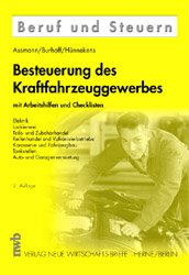 Eberhard Assmann Armin Burhoff Heinz Hnnekens - Besteuerung des Kraftfahrzeuggewerbes Mit Arbeitshilfen und Checklisten
